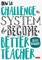 How to Challenge the System and Become a Better Teacher