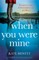 When You Were Mine