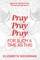 Pray Pray Pray