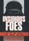 Insidious Foes
