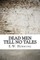 Dead Men Tell No Tales