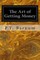 The Art of Getting Money