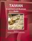 Taiwan Investment and Business Guide Volume 1 Strategic and Practical Information