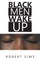 Black Men Wake Up