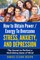 How to Obtain Power / Energy To Overcome Stress, Anxiety and Depression.