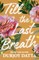 Till the Last Breath . . .