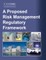 A Proposed Risk Management Regulatory Framework