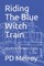 Riding The Blue Witch Train