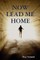 Now Lead Me Home