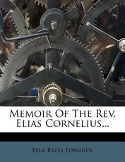 Memoir of the REV. Elias Cornelius...