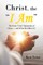 Christ, the I Am