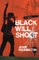 Black Will Shoot