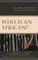 Who Is an African?