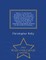 History of the French Revolution and of the wars produced by that including a complete account of the war between Great Britain and America; and the Battle of Waterloo. To which are appended, biographical sketches of the heroes of Waterloo. - War College 