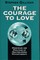Courage to Love
