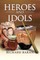 Heroes and Idols