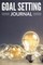 Goal Setting Journal