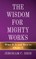 The Wisdom for Mighty Works
