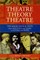 Theatre/Theory/Theatre