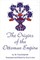 The Origins of the Ottoman Empire