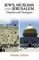 Jews, Muslims and Jerusalem