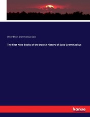 The First Nine Books of the Danish History of Saxo Grammaticus The First Nine Books of the Danish History of Saxo Grammaticus