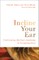 Incline Your Ear