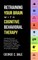 Retraining Your Brain with Cognitive Behavioral Therapy