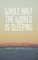 While Half The World Is Sleeping
