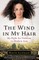 The Wind in My Hair