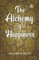The Alchemy Of Happiness