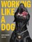 Working Like A Dog