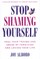 Stop Shaming Yourself
