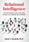 Relational Intelligence; The Five Essential Skills You Need to Build Life-Changing Relationships