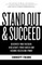 Stand Out and Succeed
