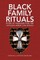 Black Family Rituals