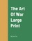 The Art Of War Large Print