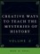 Creative Ways to Teach the Mysteries of History, Volume II