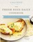 The Fresh Eggs Daily Cookbook