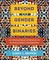 Beyond Gender Binaries