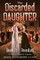 The Discarded Daughter Book 3 - Reunited