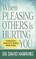 When Pleasing Others Is Hurting You