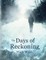 The Day's of Reckoning.