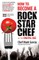 How to Become a Rock Star Chef in the Digital Age