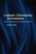 Catholic Christianity in Evolution