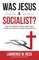 Was Jesus a Socialist?