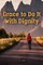 Grace to Do it with Dignity