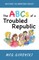 The ABCs of a Troubled Republic