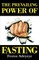 The Prevailing Power of Fasting