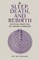 Sleep, Death, and Rebirth
